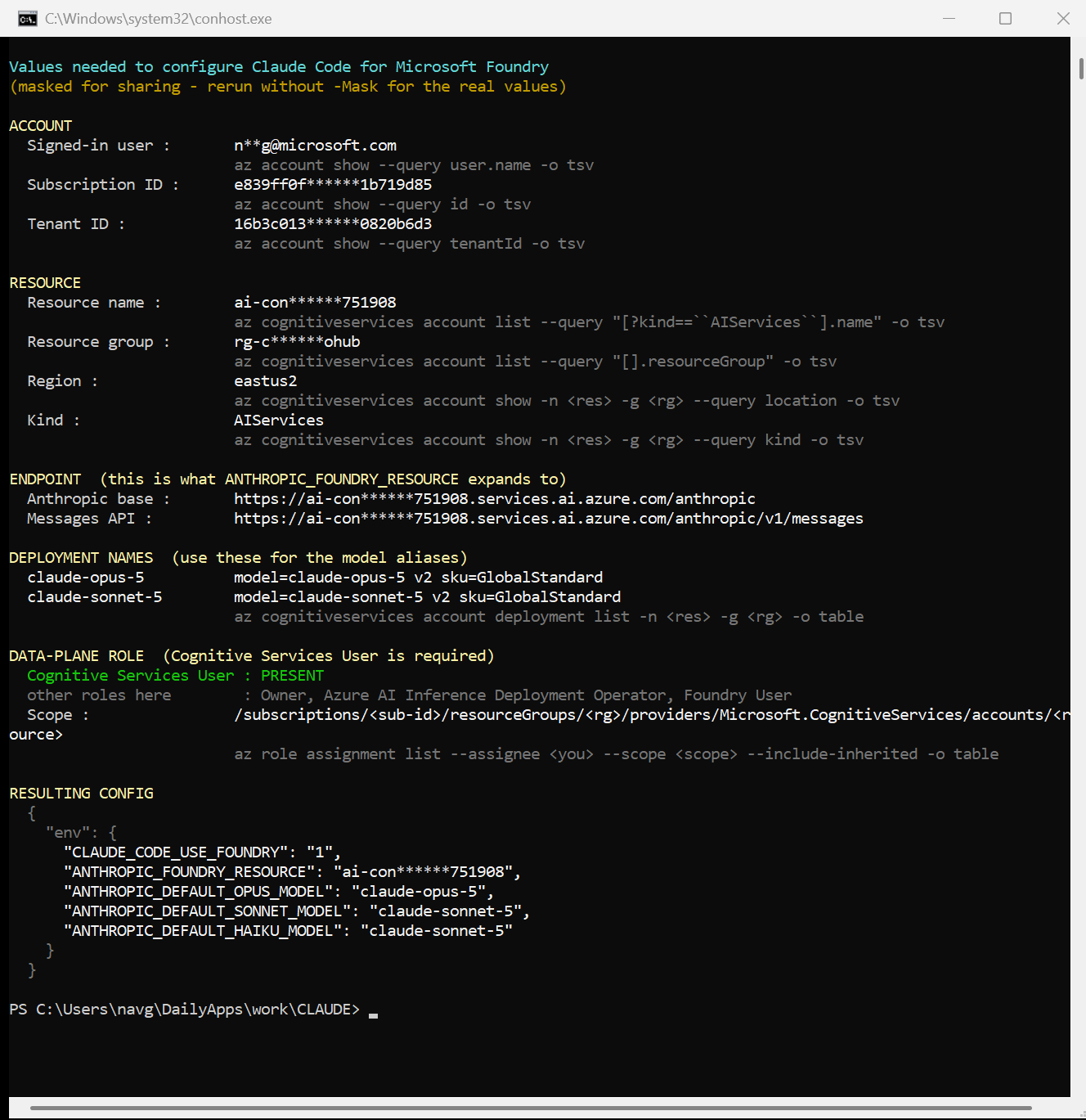 Get-FoundryValues.ps1 output listing the signed-in account, subscription and tenant, resource name and group, region, the Anthropic endpoint, both Claude deployment names, the data-plane role check, and the resulting settings.json block — all partially masked