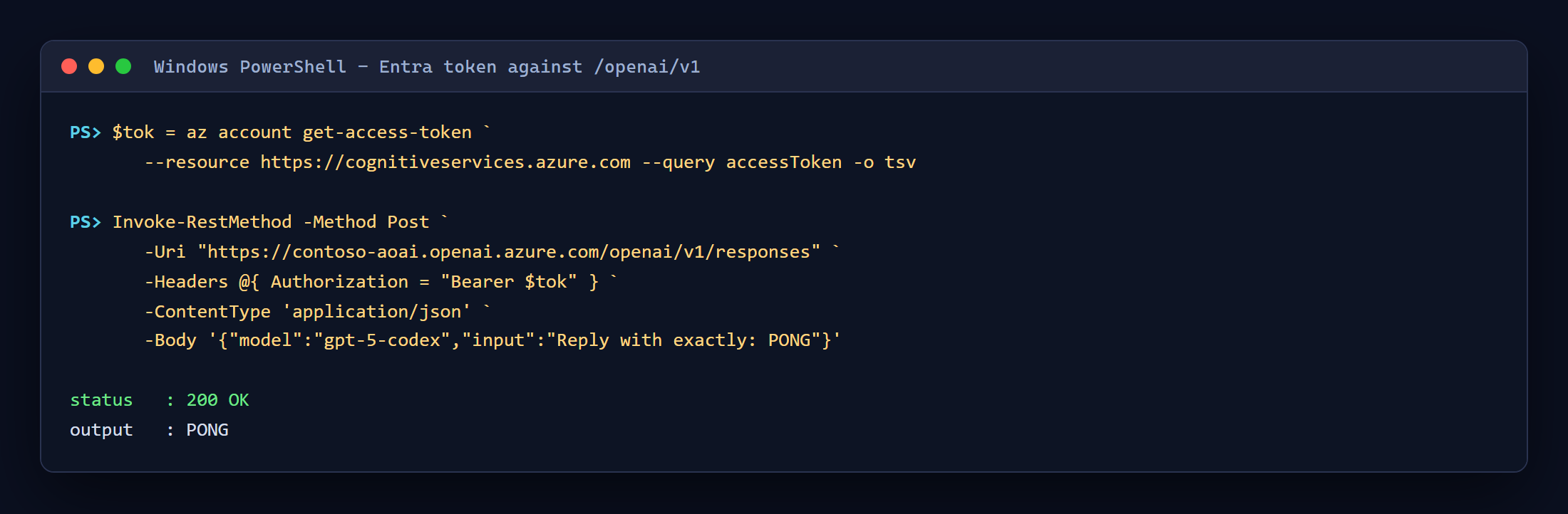 An Entra access token posted to the Azure /openai/v1/responses endpoint returning 200 OK and the model output PONG